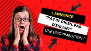 L'annonce "pas de chien, pas d'enfant" : une discrimination ?