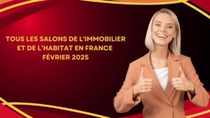Tous les Salons de l'Immobilier et de l’Habitat en France – Février 2025