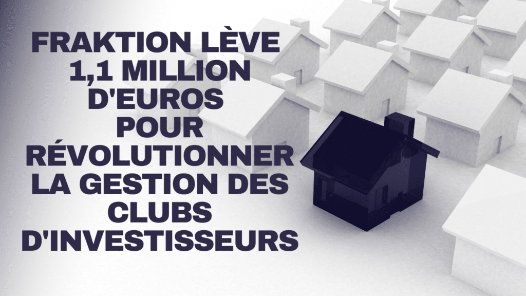 Fraktion lève 1,1 million d'euros pour révolutionner la gestion des clubs d'investisseurs