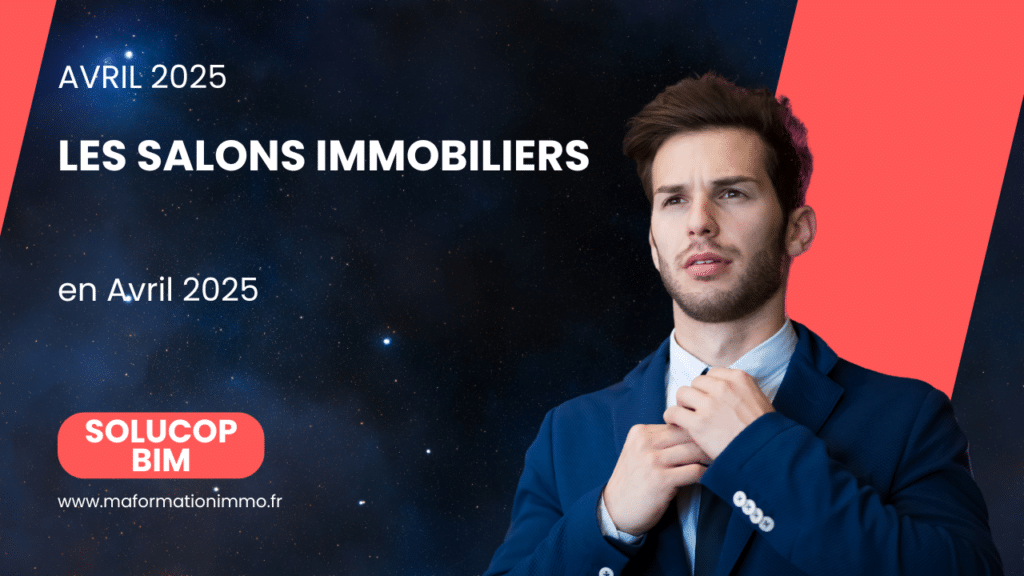 Les Salons Immobiliers en Avril 2025