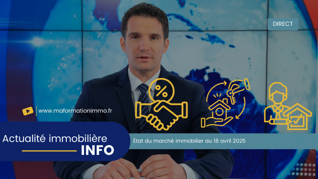 État du marché immobilier au 18 avril 2025