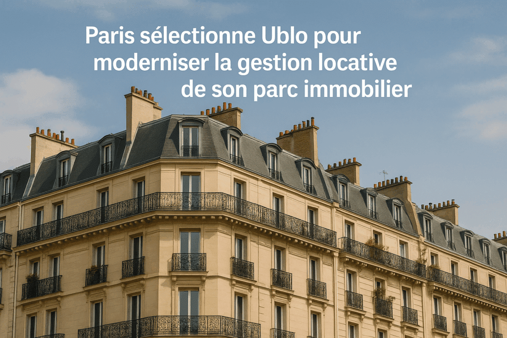 Paris sélectionne Ublo pour moderniser la gestion locative de son parc immobilier